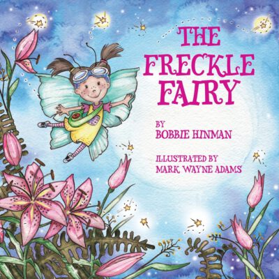 Cover image for The Freckle Fairy: Winner of 7 Children's Picture Book Awards: Have I Been Kissed by a Fairy?