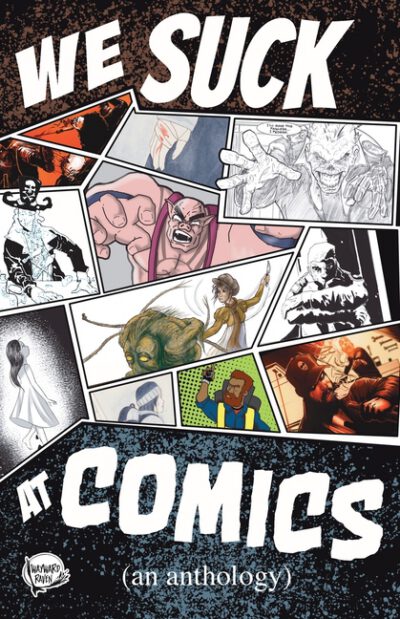 Cover image for We Suck At Comics, Volume 1: An Anthology About Rejection