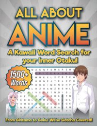 Cover image for All about Anime: a Kawaii Word Search for your Inner Otaku!