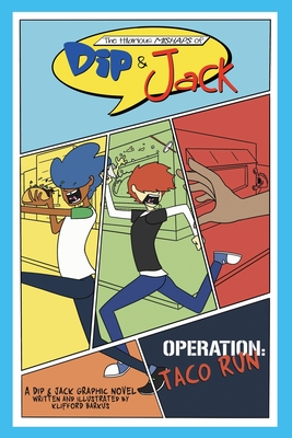Cover image for The Hilarious Mishaps of Dip & Jack: Operation Taco Run