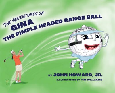 Cover image for The Adventures of Gina The Pimple Headed Range Ball