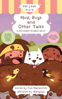 Mud, Bugs and Other Tales: A Decodable Graphic Novel: A Decodable Graphic Novel