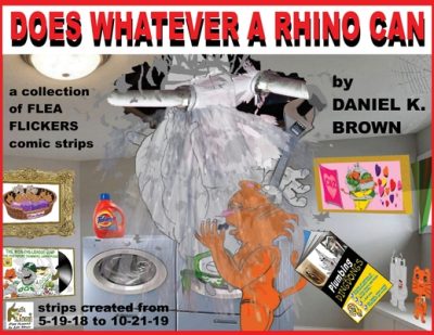 Cover image for Does Whatever A Rhino Can: a collection of FLEA FLICKERS comic strips