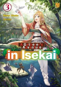 A Gatherer's Adventure in Isekai, Vol 3