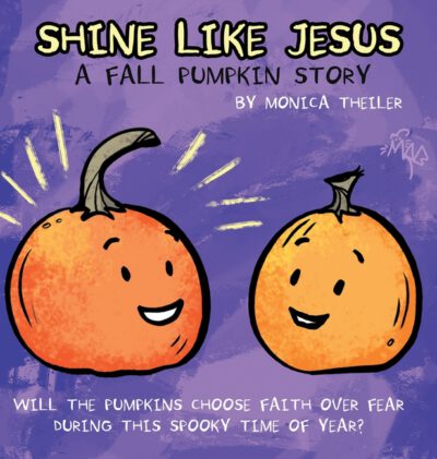 Shine Like Jesus: A Fall Pumpkin Story